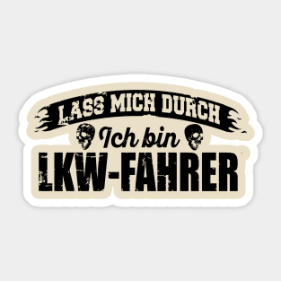 Lass mich durch. Ich bin LKW-Fahrer (black) Sticker